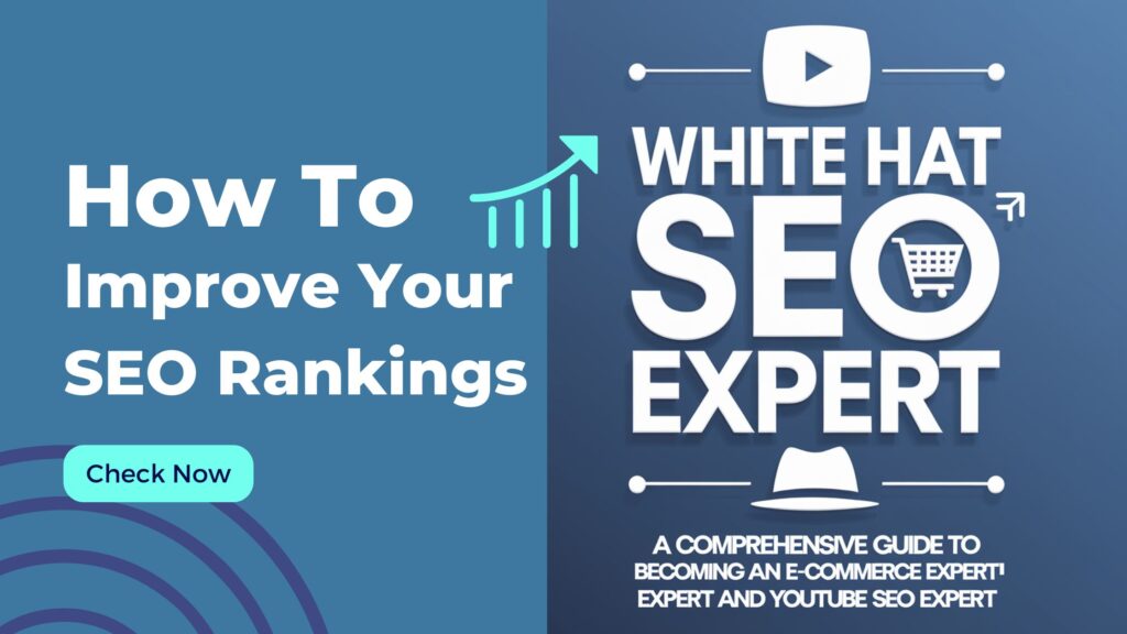 White Hat SEO Expert The Comprehensive Guide to Becoming an E-commerce Expert, and YouTube SEO Specialist